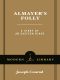 [Lingard Trilogy 03] • Almayer's Folly · A Story of an Eastern River (Modern Library Classics)